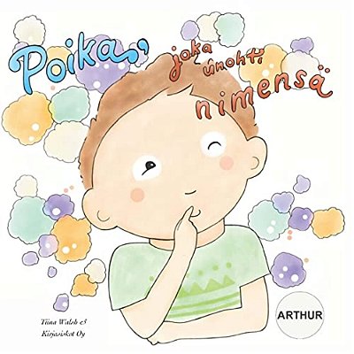 Poika, Joka Unohti Nimensä Arthur-..