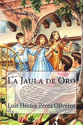 La Jaula De Oro-..