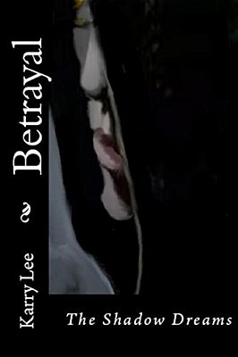 Betrayal: The Shadow Dreams-..