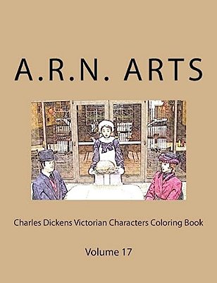 Charles Dickens Victorian Characters Coloring Book: Volume 17-..