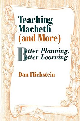 Teaching Macbeth (And More): Better Planning, Better Learning-..