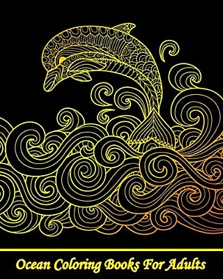 Ocean Coloring Books For Adults: A Gorgeous Coloring Book With Fun, Simple, And Adorable Ocean Animal Drawings (Perfect For Beginners And Ocean Animal-..