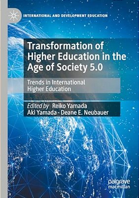 Transformation Of Higher Education In The Age Of Society 5.0: Trends In International Higher Education-..