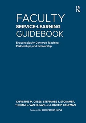 Faculty Service-Learning Guidebook: Enacting Equity-Centered Teaching, Partnerships, And Scholarship-..