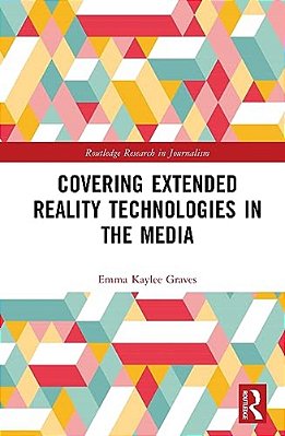 Covering Extended Reality Technologies In The Media-..