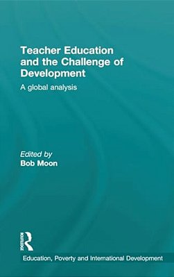 Teacher Education And The Challenge Of Development: A Global Analysis-..
