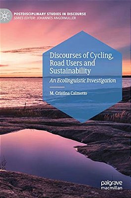 Discourses Of Cycling, Road Users And Sustainability: An Ecolinguistic Investigation-..