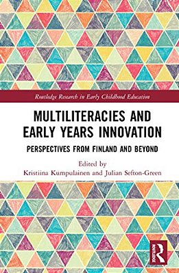 Multiliteracies And Early Years Innovation: Perspectives From Finland And Beyond-..