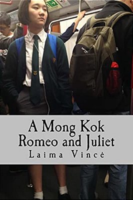 A Mong Kok Romeo And Juliet: A Play In Four Acts-..
