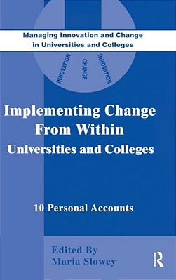 Implementing Change From Within In Universities And Colleges: Ten Personal Accounts From Middle Managers-..