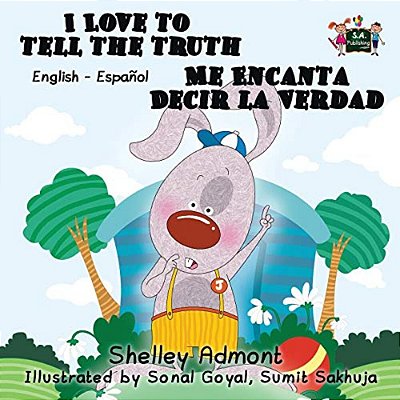 I Love To Tell The Truth Me Encanta Decir La Verdad: English Spanish Bilingual Edition-..