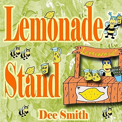 Lemonade Stand: A Rhyming Summer Picture Book About A Bee Enjoying A Sweet Summer Lemonade Treat-..