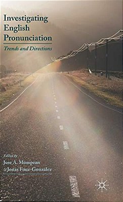 Investigating English Pronunciation: Trends And Directions-..