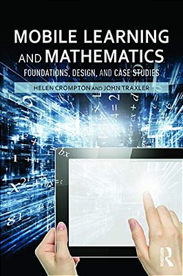 Mobile Learning And Mathematics: Foundations, Design, And Case Studies-..