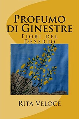 Profumo Di Ginestre: Fiori Del Deserto-..
