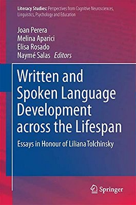 Written And Spoken Language Development Across The Lifespan: Essays In Honour Of Liliana Tolchinsky-..