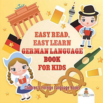Easy Read, Easy Learn German Language Book For Kids Children's Foreign Language Books-..