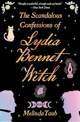 The Scandalous Confessions Of Lydia Bennet, Witch-..