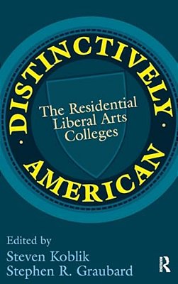 Distinctively American: The Residential Liberal Arts Colleges-..
