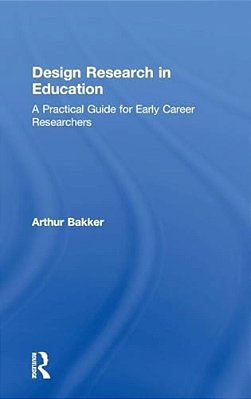 Design Research In Education: A Practical Guide For Early Career Researchers-..