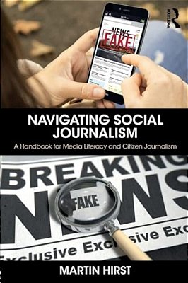 Navigating Social Journalism: A Handbook For Media Literacy And Citizen Journalism-..