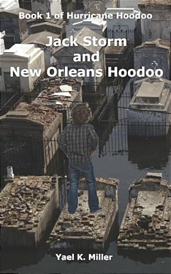 Jack Storm And New Orleans Hoodoo: Book 1 Of Hurricane Hoodoo-..