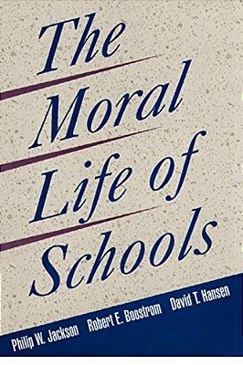 The Moral Life Of Schools-..
