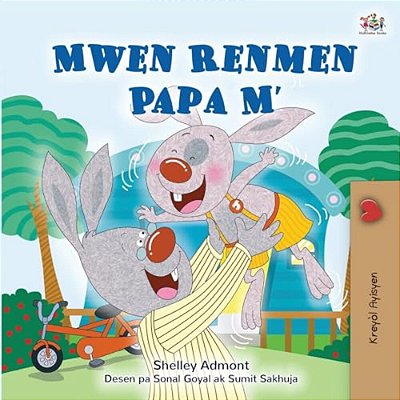 I Love My Dad (Haitian Creole Book For Kids)-..