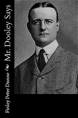 Mr. Dooley Says-..
