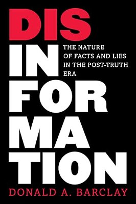 Disinformation: The Nature Of Facts And Lies In The Post-Truth Era-..
