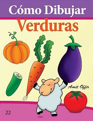 Cómo Dibujar: Verduras: Libros De Dibujo-..