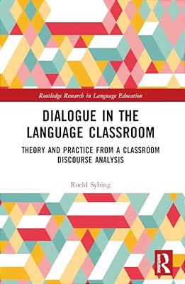 Dialogue In The Language Classroom: Theory And Practice From A Classroom Discourse Analysis-..