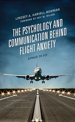 Psychology And Communication Behind Flight Anxiety: Afraid To Fly-..