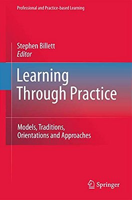 Learning Through Practice: Models, Traditions, Orientations And Approaches-..