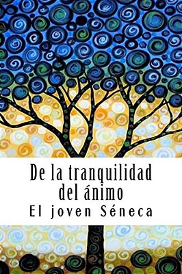 De La Tranquilidad Del Ánimo-..