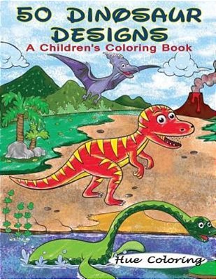 50 Dinosaur Designs: A Children's Coloring Book-..