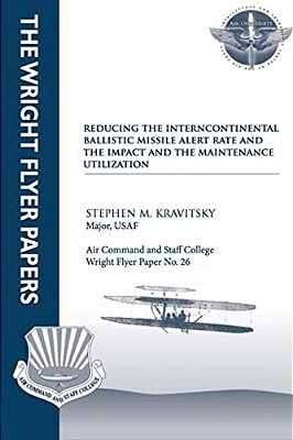 Reducing The Intercontinental Ballistic Missile Alert Rate And The Impact On Maintenance Utilization-..