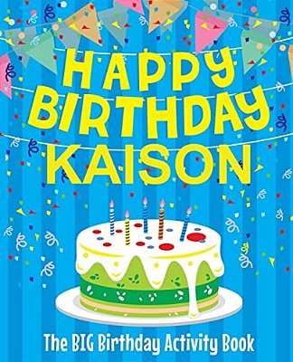 Happy Birthday Kaison - The Big Birthday Activity Book: Personalized Children's Activity Book-..
