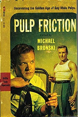 Pulp Friction: Uncovering The Golden Age Of Gay Male Pulps-..