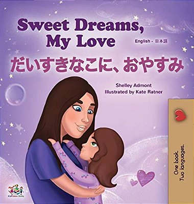 Sweet Dreams, My Love (English Japanese Bilingual Children's Book)-..