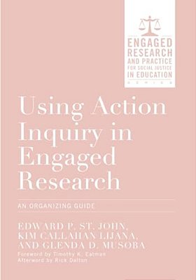 Using Action Inquiry In Engaged Research: An Organizing Guide-..