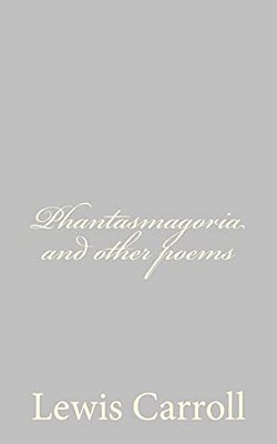 Phantasmagoria And Other Poems-..