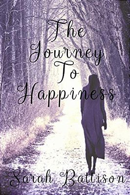 The Journey To Happiness: My Life - In Poetry-..
