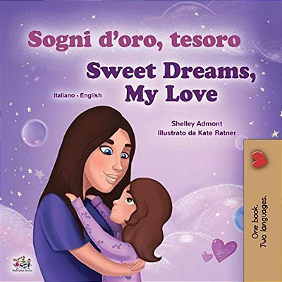 Sweet Dreams, My Love (Italian English Bilingual Children's Book)-..
