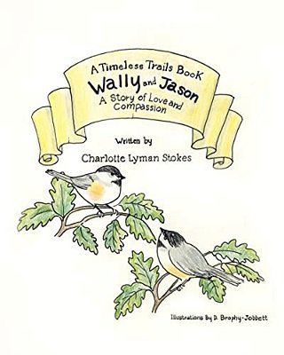 Wally And Jason: A Story Of Love And Compassion-..