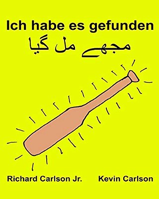 Ich Habe ES Gefunden: Ein Bilderbuch Für Kinder Deutsch-Urdu (Zweisprachige Ausgabe) (Www. Rich. Center)-..