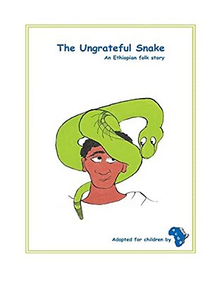 The Ungrateful Snake: The Ungrateful Snake: An Ethiopian Folk Story Adapted For Children-..
