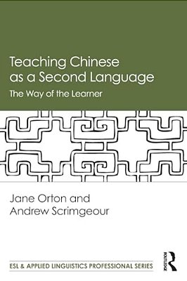 Teaching Chinese As A Second Language: The Way Of The Learner-..