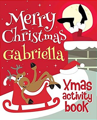 Merry Christmas Gabriella - Xmas Activity Book: (Personalized Children's Activity Book)-..