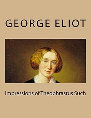 Impressions Of Theophrastus Such-..